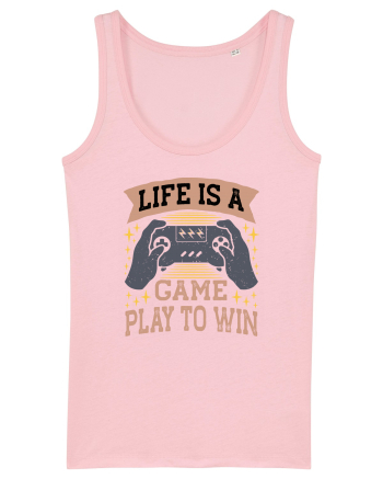 Life Is A Game Play To Win Cotton Pink