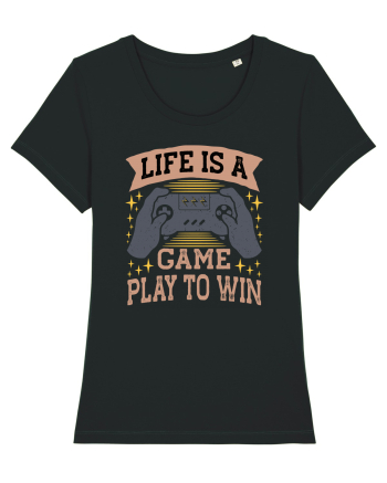 Life Is A Game Play To Win Black