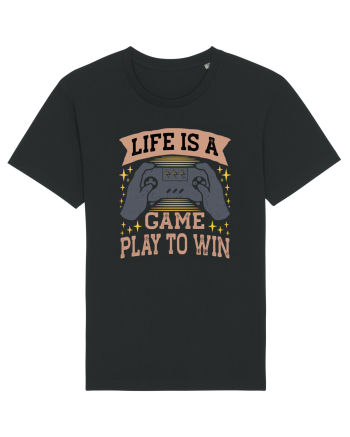 Life Is A Game Play To Win Black